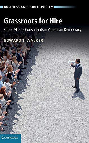 Grassroots For Hire Public Affairs Consultants In American Democracy Walker