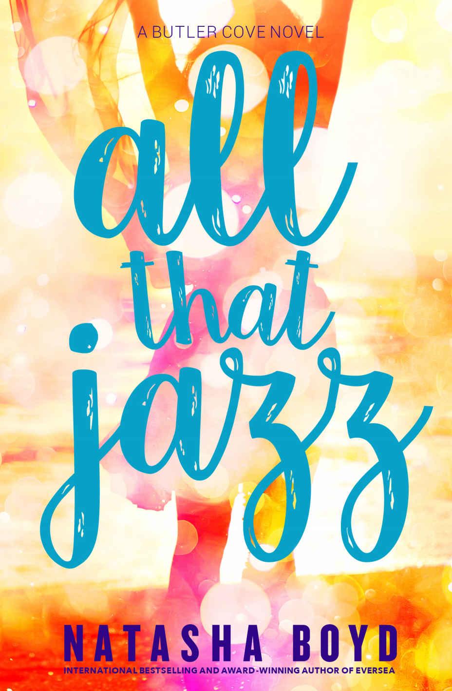 All That Jazz A Butler Cove Novel Natasha Boyd