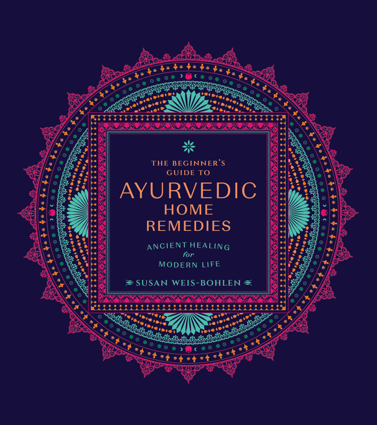The Beginners Guide To Ayurvedic Home Remedies Susan Weisbohlen
