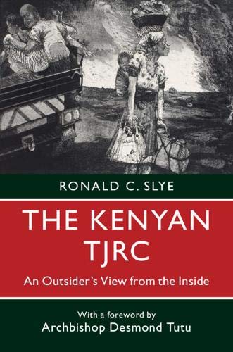 The Kenyan Tjrc An Outsiders View From The Inside Reprint Slye