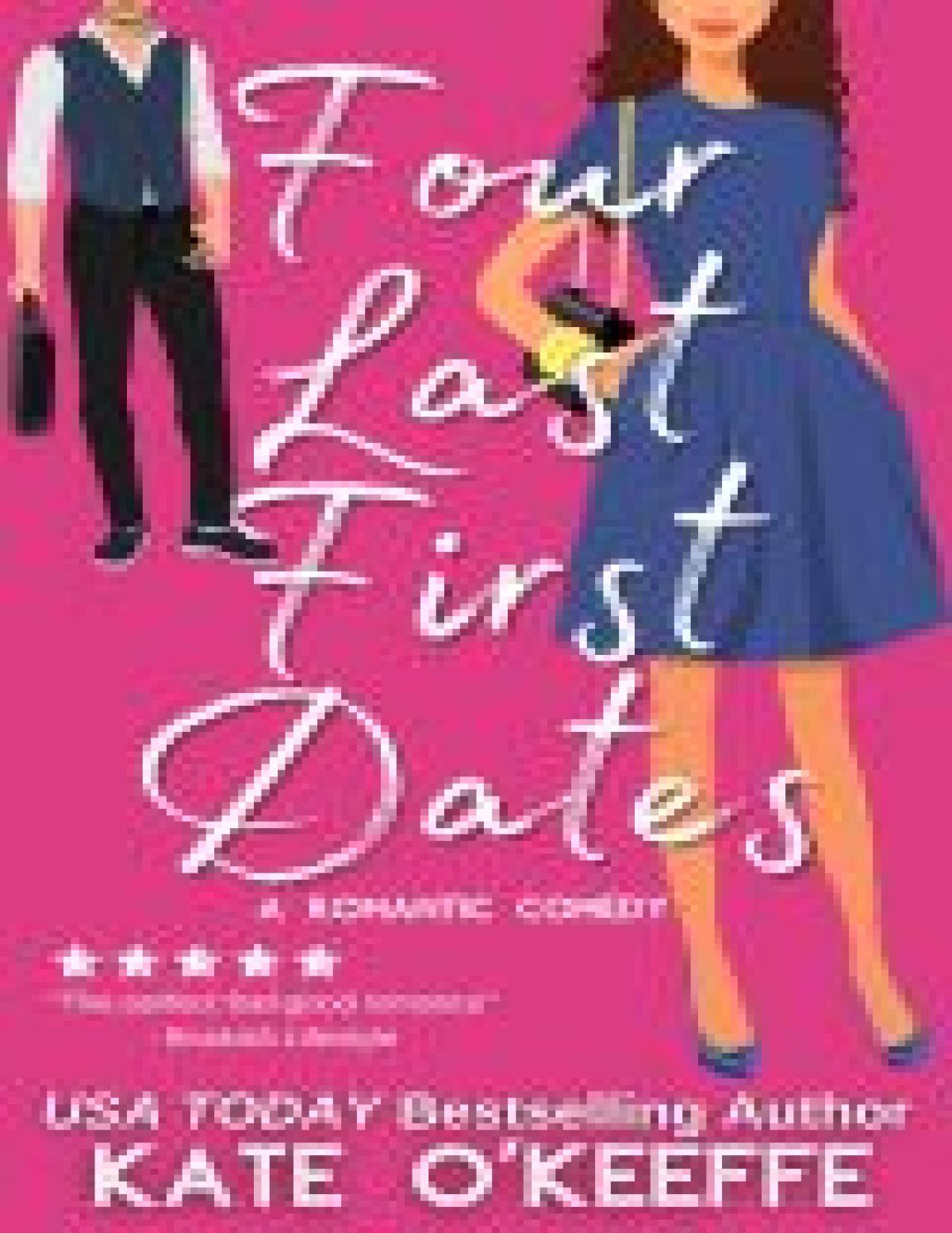 Four Last First Dates A Sweet Romantic Comedy Of Love Friendship And One Big Cake Cozy Cottage Caf Book 4 Kate Okeeffe