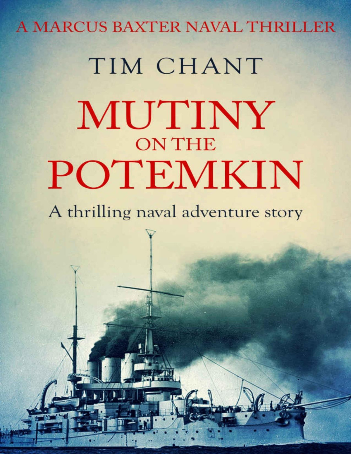 Mutiny On The Potemkin A Thrilling Naval Adventure Story Marcus Baxter Naval Thrillers Book 2 Tim Chant