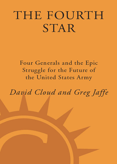 The Fourth Star Four Generals And The Epic Struggle For The Future Of The United States Army 1st Edition Jaffe