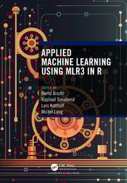 Applied Machine Learning Using Mlr3 In R 1st Edition Bernd Bischl