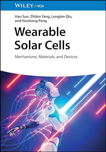 Wearable Solar Cells Mechanisms Materials And Devices 1st Edition Hao Sun