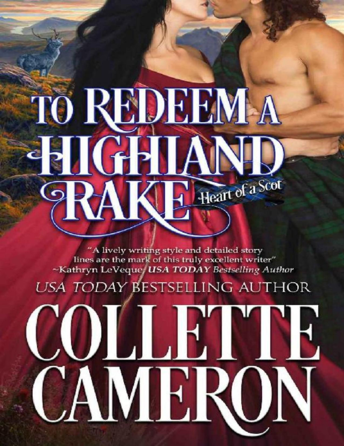 To Redeem A Highland Rake A Historical Scottish Romance Heart Of A Scot Book 2 Collette Cameron