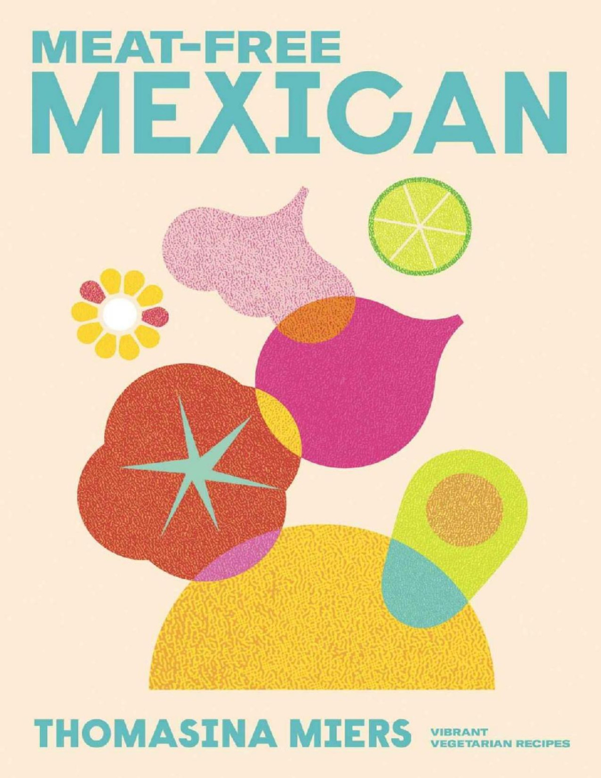 Meatfree Mexican Thomasina Miers