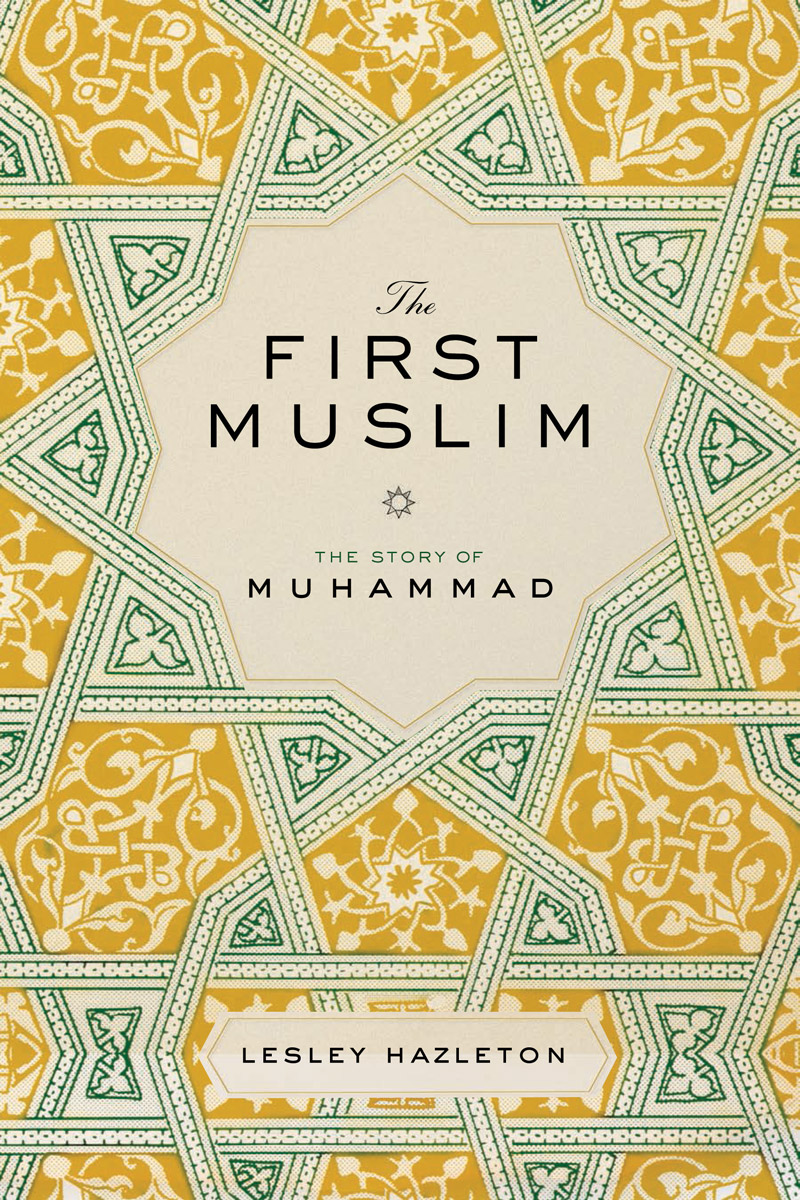 The First Muslim Lesley Hazleton
