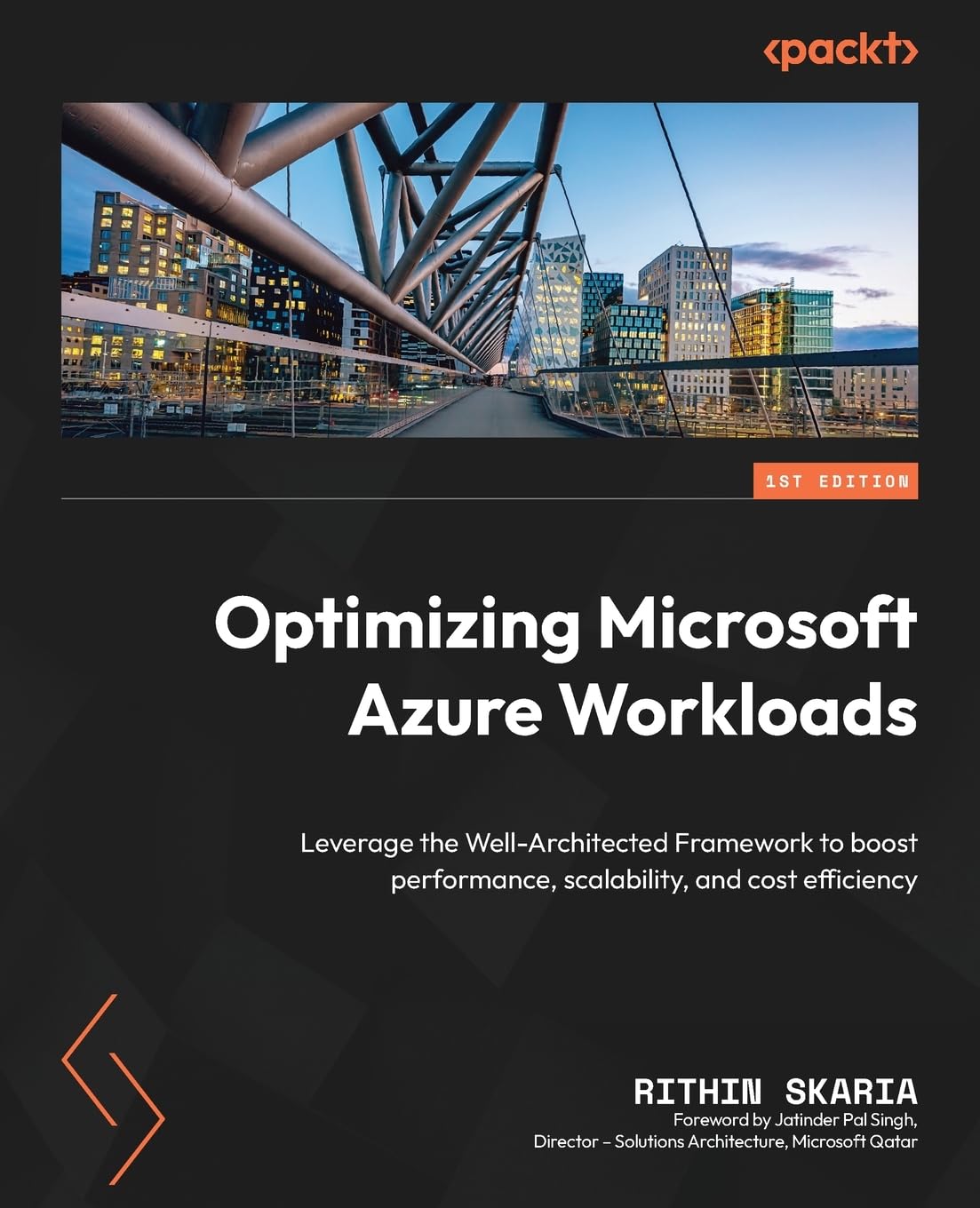 Optimizing Microsoft Azure Workloads Leverage The Wellarchitected Framework To Boost Performance Scalability And Cost Efficiency 1st Edition Rithin Skaria