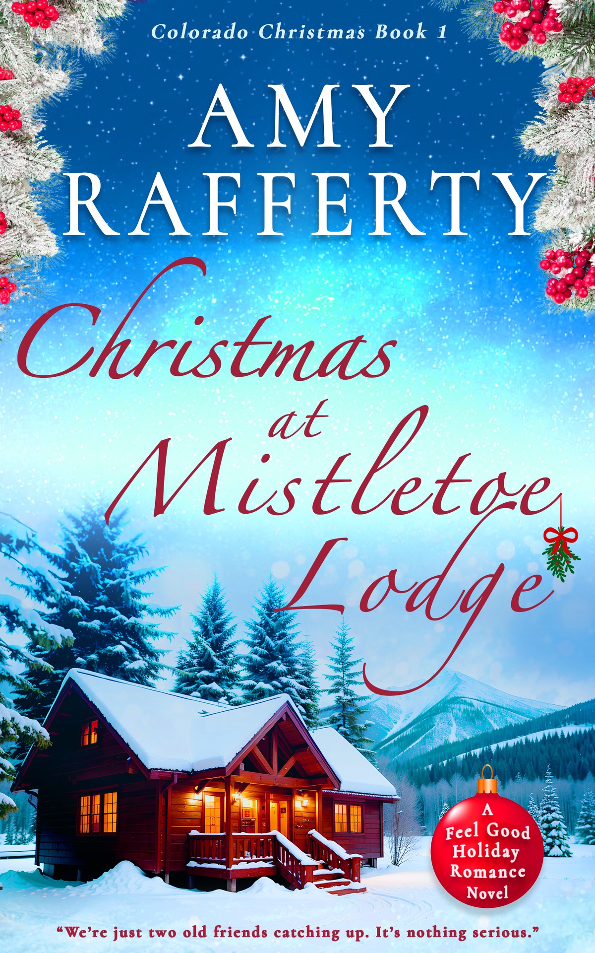 Christmas At Mistletoe Lodge Sweet Colorado Romance 1 Amy Rafferty