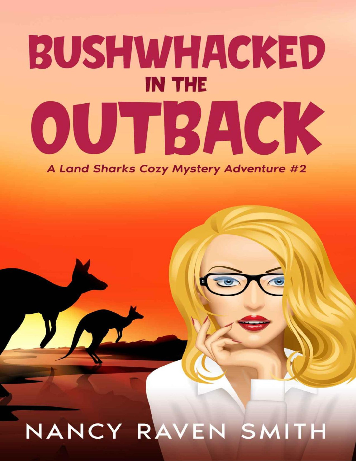 Bushwhacked In The Outback Land Sharks Cozy Mystery Adventure 2 Nancy Raven Smith