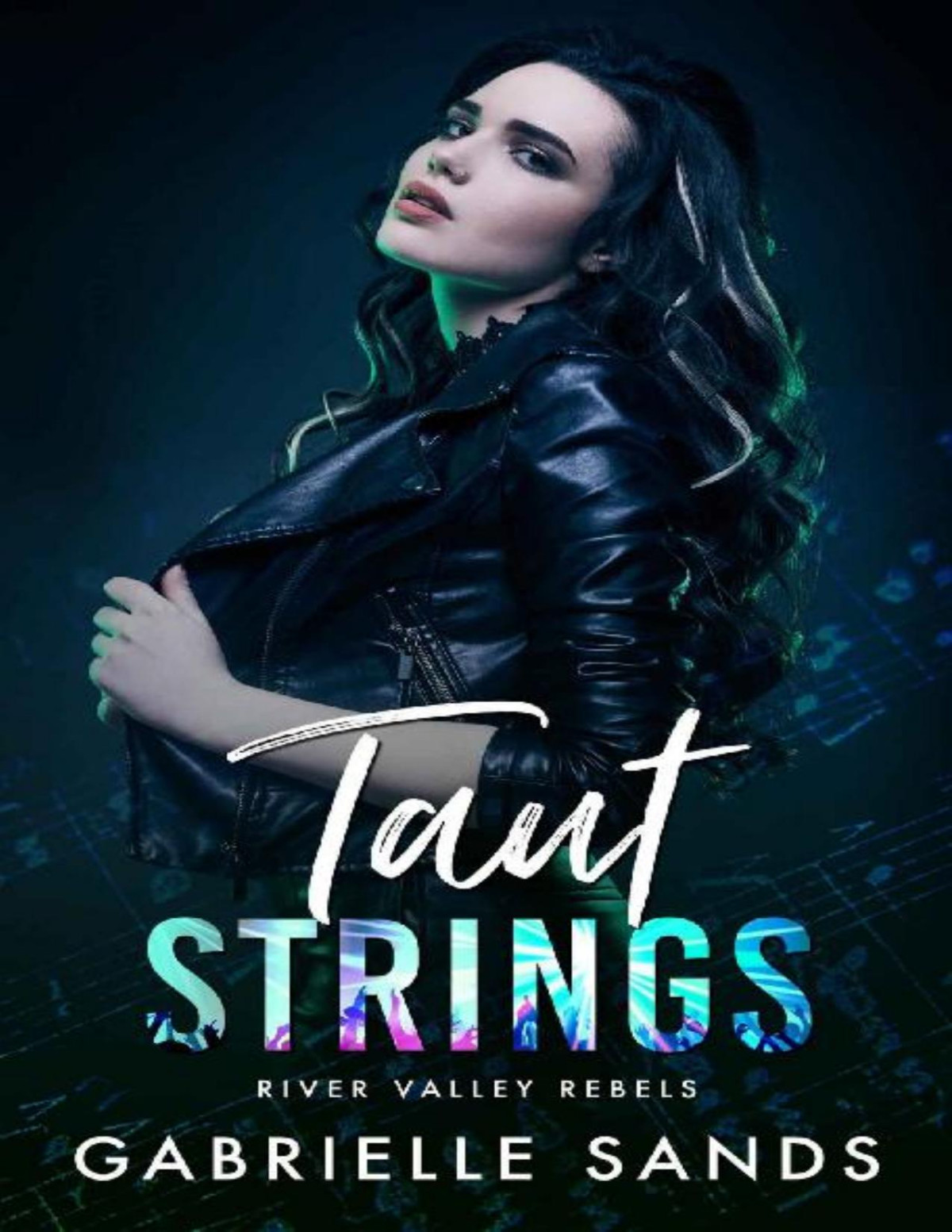 Taut Strings A Rock Star Romance River Valley Rebels Gabrielle Sands