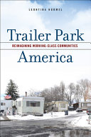 Trailer Park America Reimagining Workingclass Communities Leontina Hormel