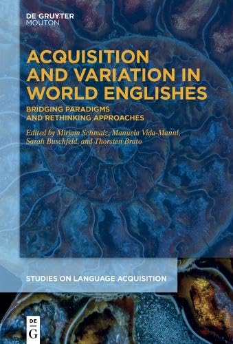 Acquisition And Variation In World Englishes Bridging Paradigms And Rethinking Approaches 1st Edition Thorsten Brato