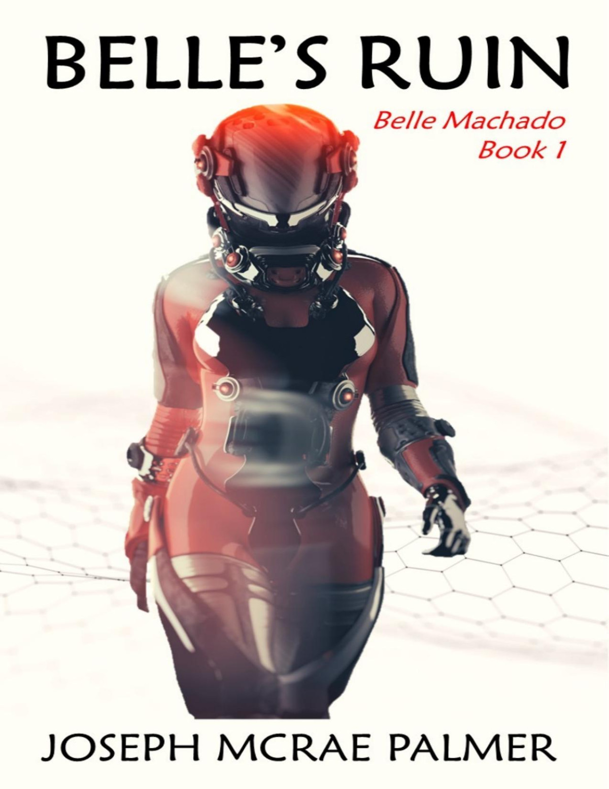 Belles Ruin Belle Machado Book 1 Joseph Mcrae Palmer
