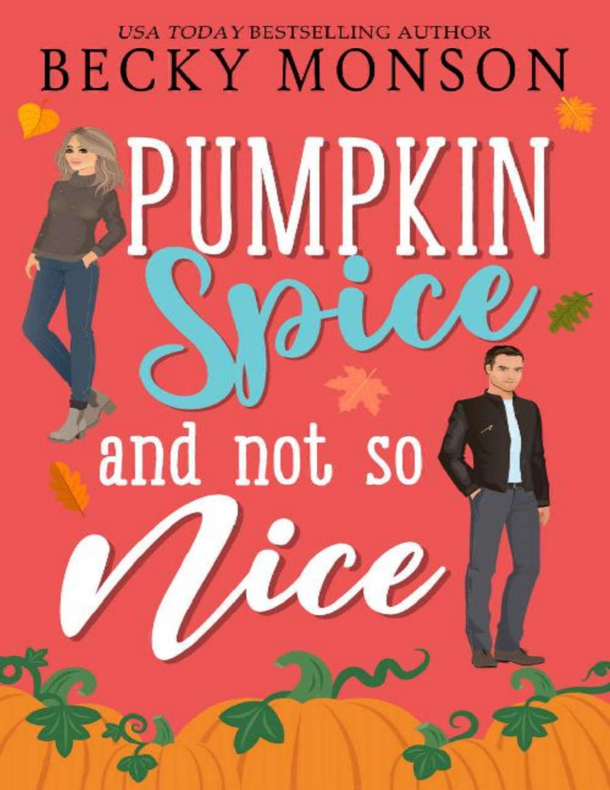 Pumpkin Spice And Not So Nice Becky Monson