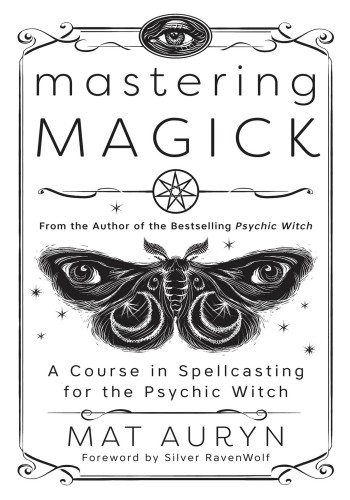 Mastering Magick 1st Edition Mat Auryn