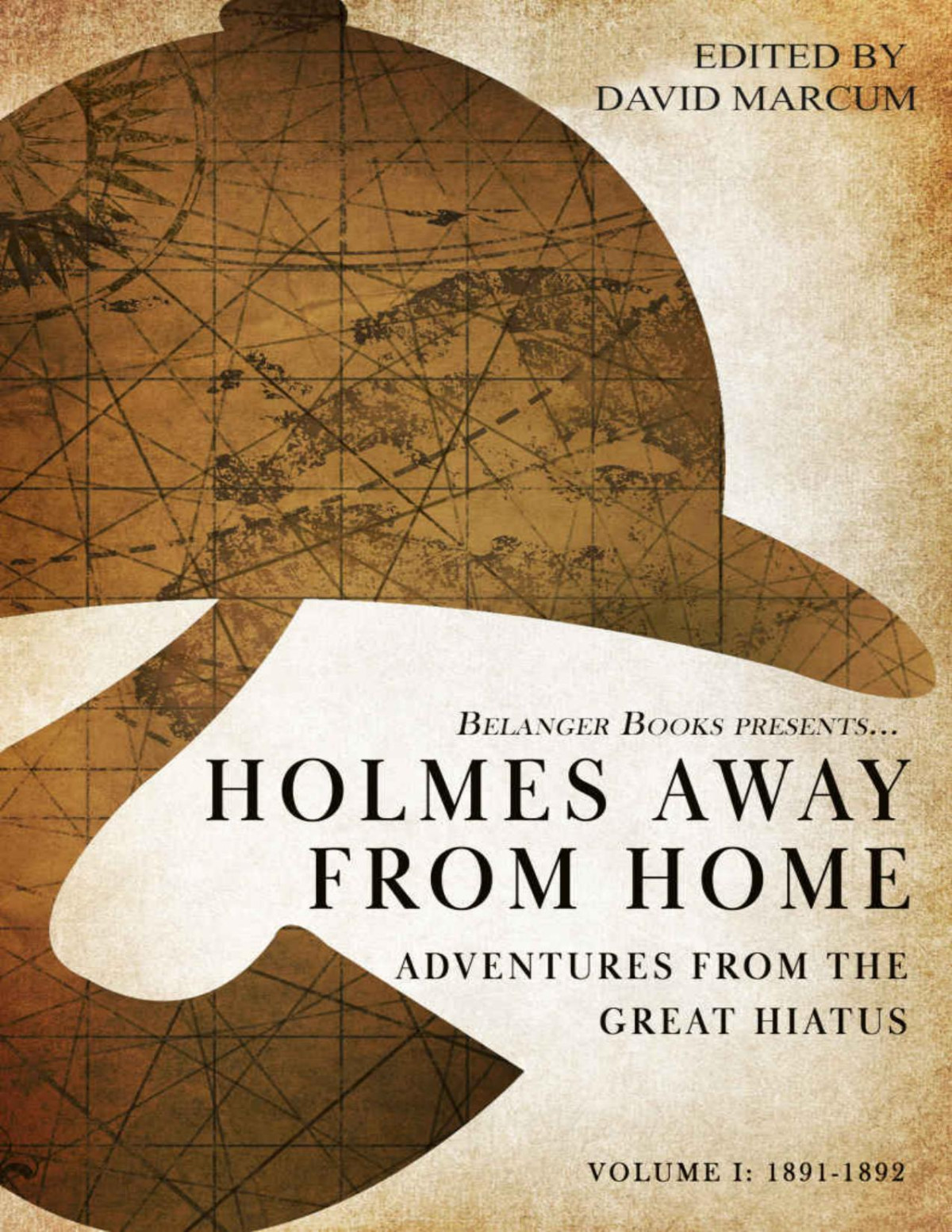 Holmes Away From Home Volume I 18911892 David Marcum Ed