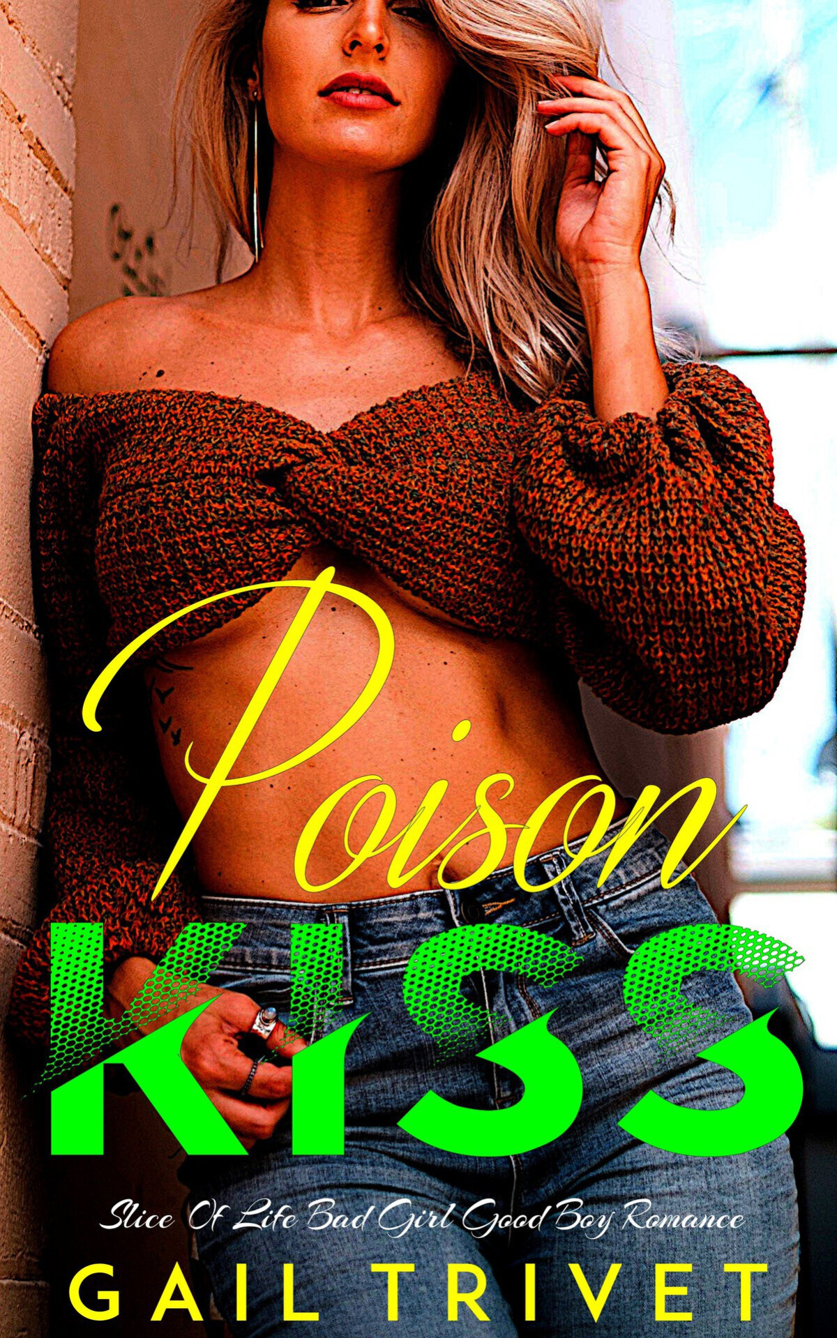 Poison Kiss Slice Of Life Bad Girl Good Boy Romance Gail Trivet