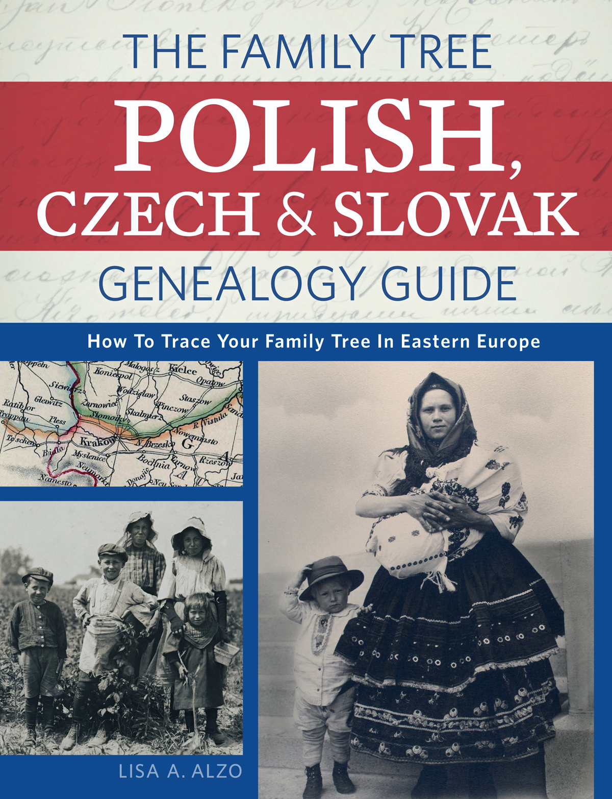 The Family Tree Polish Czech And Slovak Genealogy Guide Lisa A Alzo