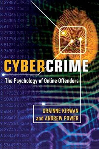 Cybercrime The Psychology Of Online Offenders Illustrated Grinne Kirwan