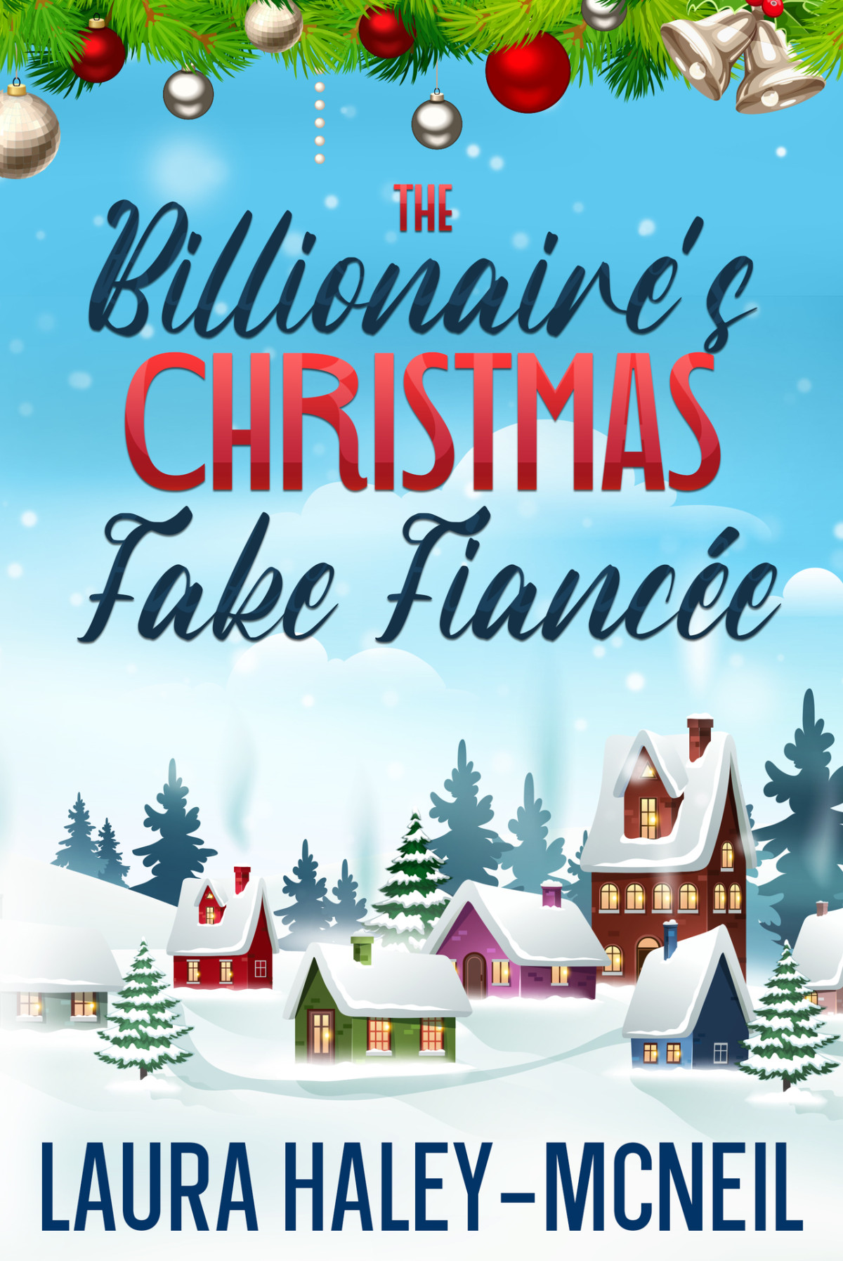 The Billionaires Christmas Fake Fiance Christmas Billionaires 10 Laura Haleymcneil