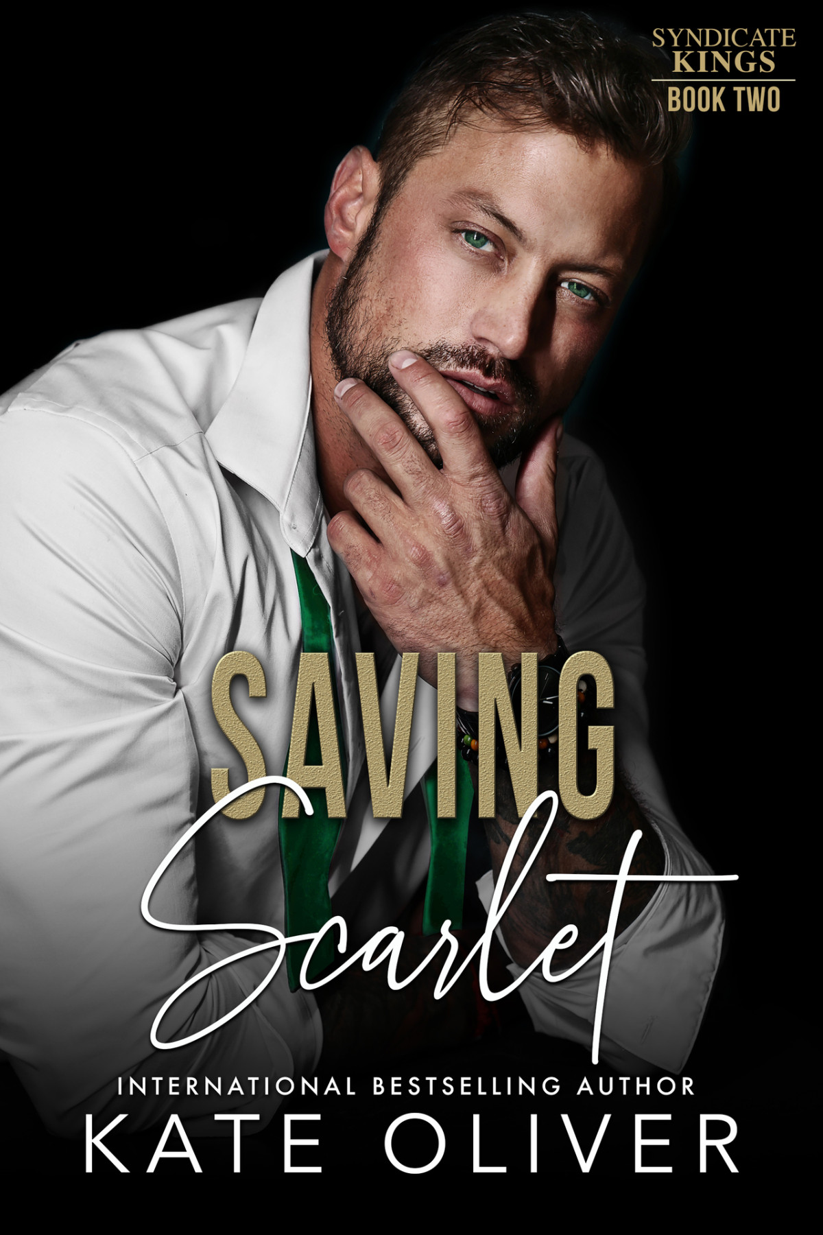 Saving Scarlet Syndicate Kings Book 2 1st Edition Kate Oliver
