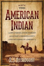 The American Indian R J Rushdoony