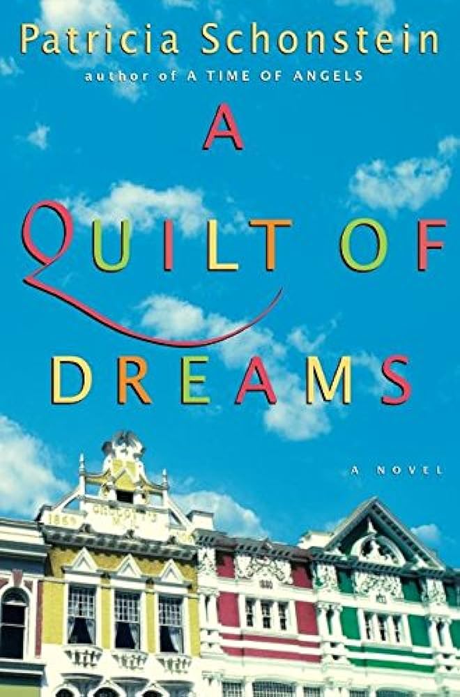 A Quilt Of Dreams 2nd Edition Patricia Schonstein