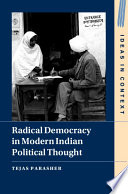 Radical Democracy In Modern Indian Political Thought Tejas Parasher