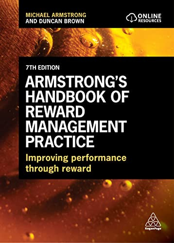 Armstrongs Handbook Of Reward Management Practice Improving Performance Through Reward 7e 7th Michael Armstrong
