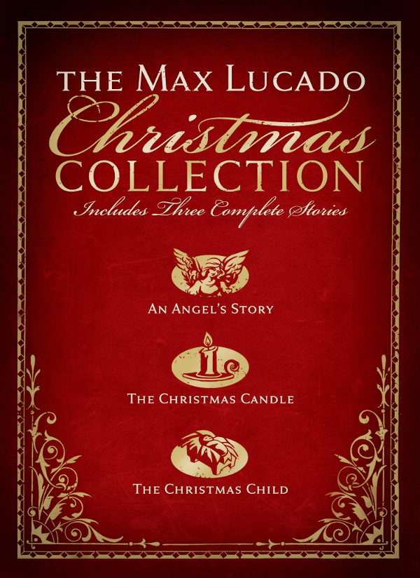 The Max Lucado Christmas Collection Max Lucado