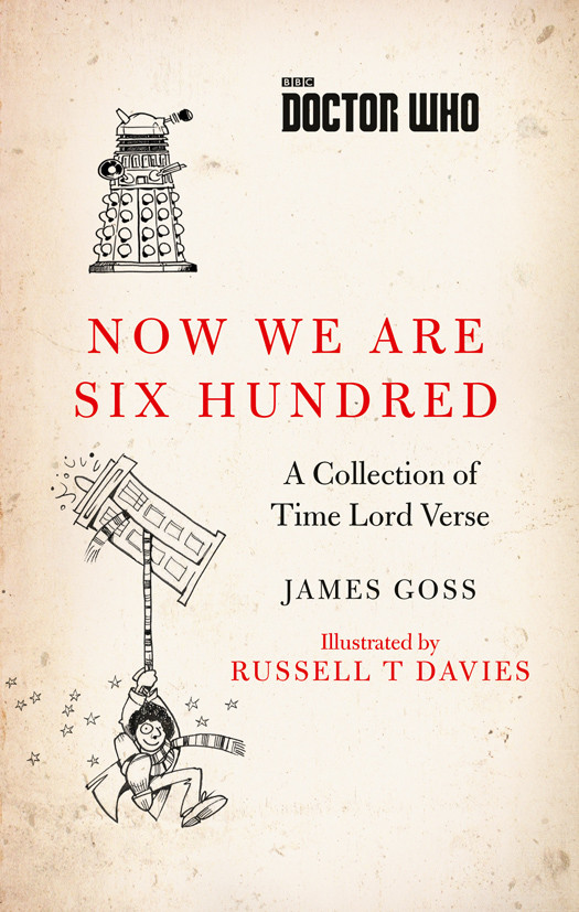 Doctor Who Now We Are Six Hundred A Collection Of Time Lord Verse James Goss