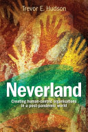 Neverland Creating Humancentric Organisations In A Postpandemic Society Trevor E Hudson
