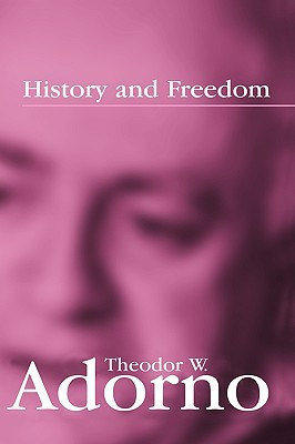 History And Freedom Lectures 19641965 1st Edition Theodor W Adorno