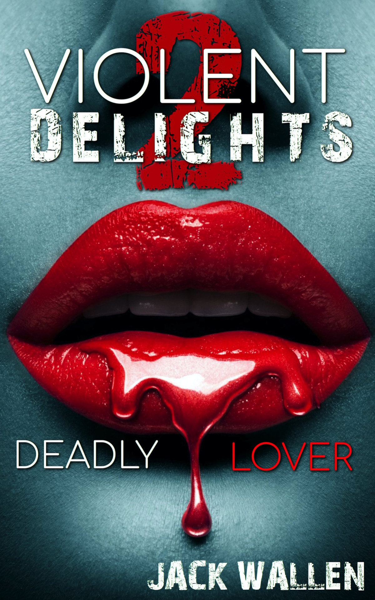 Deadly Lover Violent Delights 2 Jack Wallen