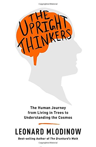 The Upright Thinkers First Edition Leonard Mlodinow