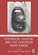 Contagion And Hygiene In European Avantgarde Visual Art Theatre And Literature David Hopkins