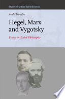 Hegel Marx And Vygotsky Essays On Social Philosophy Andy Blunden