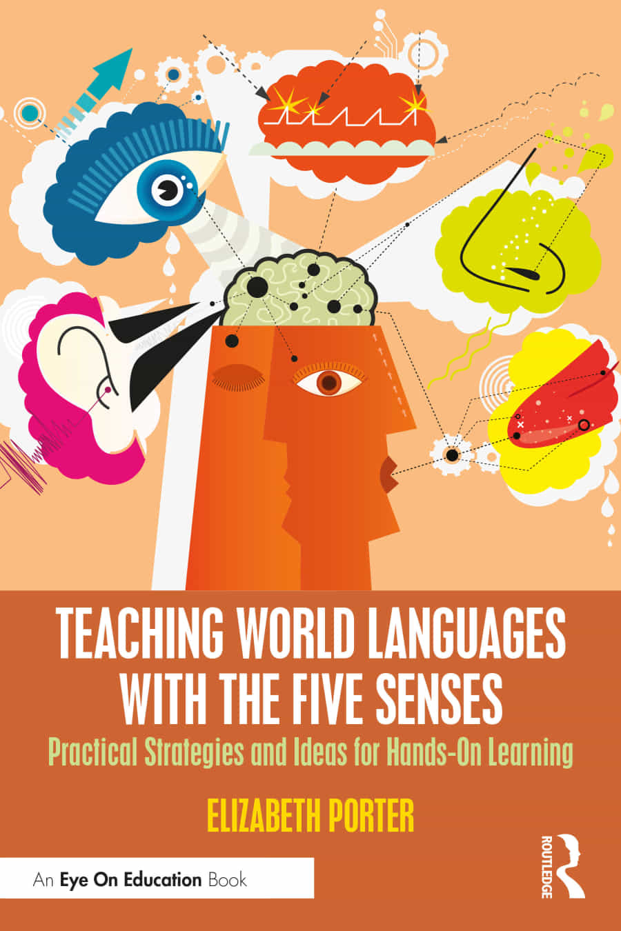 Teaching World Languages With The Five Senses Practical Strategies And Ideas For Handson Learning Elizabeth Porter