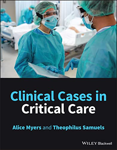 Clinical Cases In Critical Care 1st Edition Myers Alice Samuels