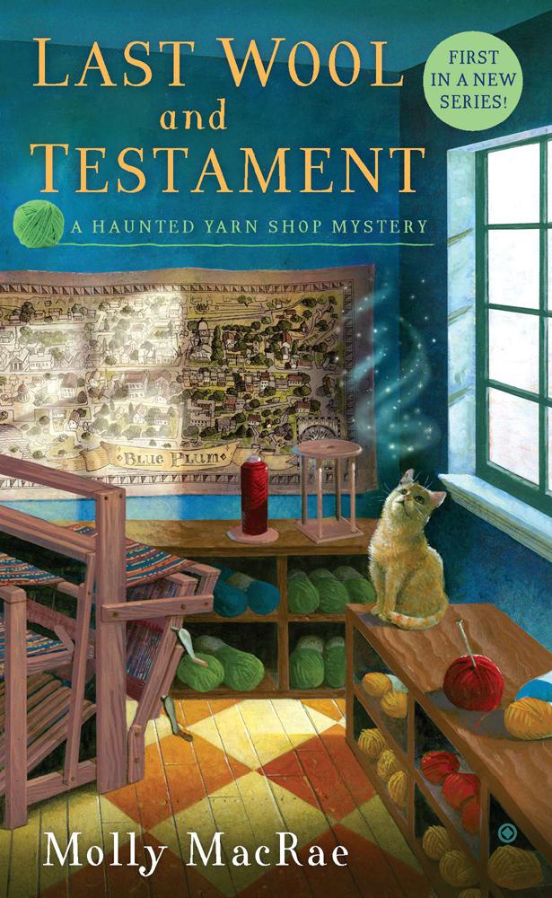 Last Wool And Testament A Haunted Yarn Shop Mystery Original Molly Macrae