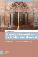 Hospitals In Communities Of The Late Medieval Rhineland Lucy Barnhouse