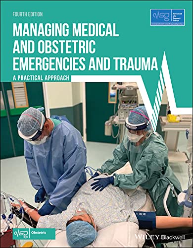 Managing Medical And Obstetric Emergencies And Trauma A Practical Approach 4th Rosamunde Burns Editor