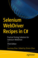 Selenium Webdriver Recipes In C Practical Testing Solutions For Selenium Webdriver 3rd Courtney Zhan