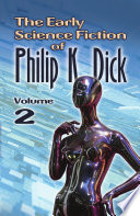 The Early Science Fiction Of Philip K Dick Philip K Dick