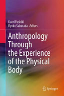 Anthropology Through The Experience Of The Physical Body Kaori Fushiki
