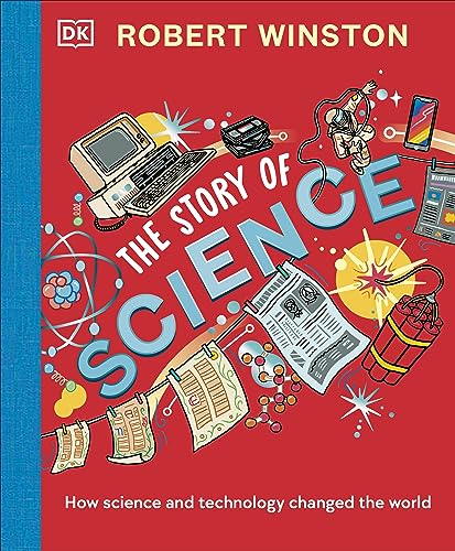 Robert Winston The Story Of Science How Science And Technology Changed The World Winston