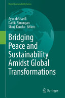 Bridging Peace And Sustainability Amidst Global Transformations Ayyoob Sharifi