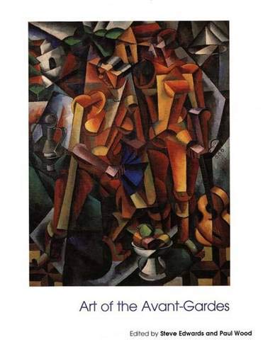 Art Of The Avantgardes Art Of The Twentieth Century Steve Edwards